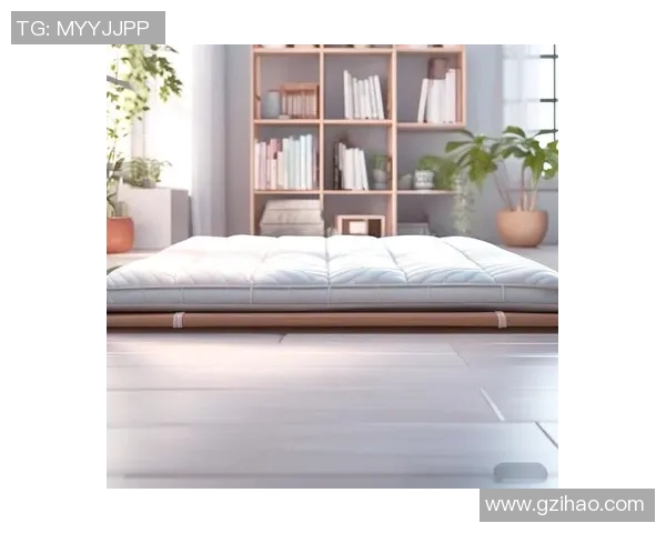 选择一款适合你的床垫，提升睡眠质量，打造舒适健康的睡眠环境